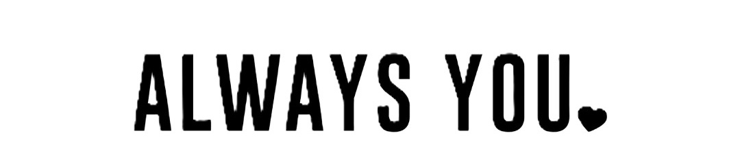 Always You.